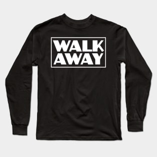 Walk Away Movement Campaign Long Sleeve T-Shirt